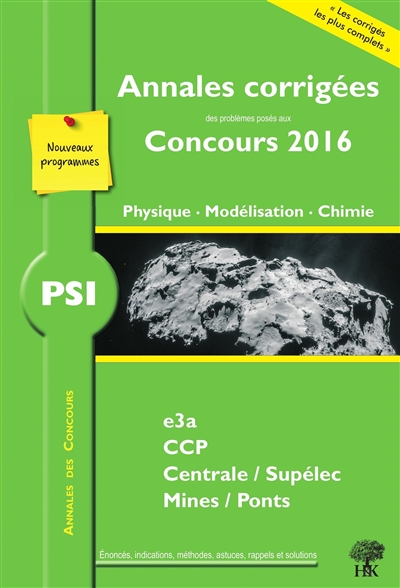 Physique, modélisation, chimie PSI : annales corrigées des problèmes posés aux concours 2016 : E3A, CCP, Centrale-Supélec, Mines-Ponts, nouveaux programmes