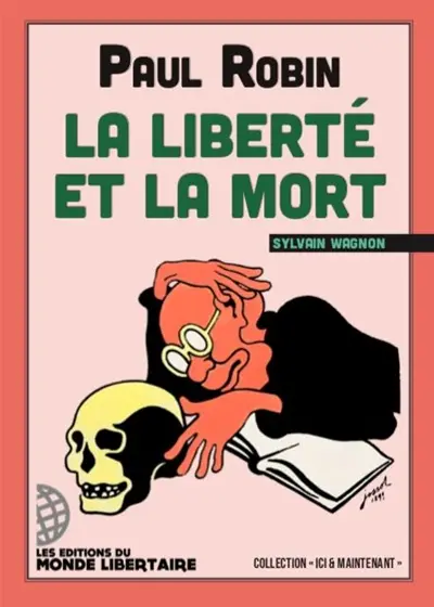 Paul Robin : la liberté et la mort