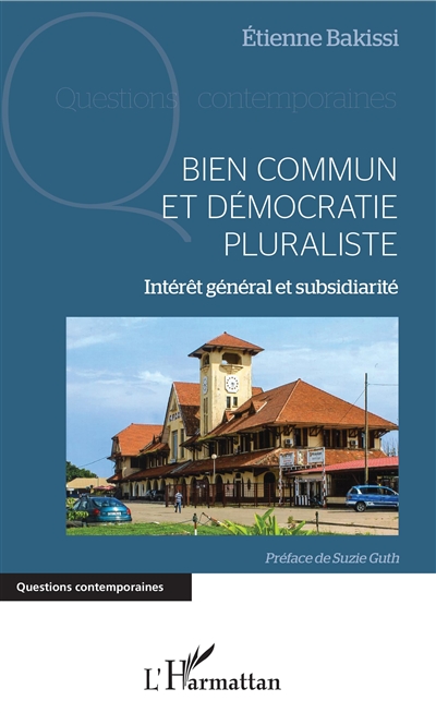 Bien commun et démocratie pluraliste : intérêt général et subsidiarité