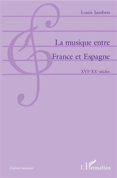 La musique entre France et Espagne : XVIe-XXe siècles