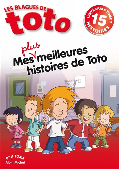 Les blagues de Toto, l'intégrale : mes plus meilleures histoires de Toto. Vol. 1