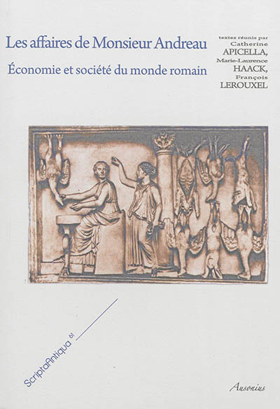 Les affaires de Monsieur Andreau : économie et société du monde romain