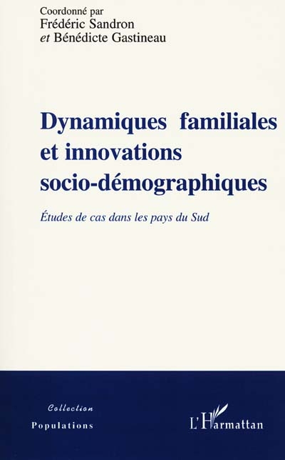 Dynamiques familiales et innovations socio-démographiques : études de cas dans les pays du Sud