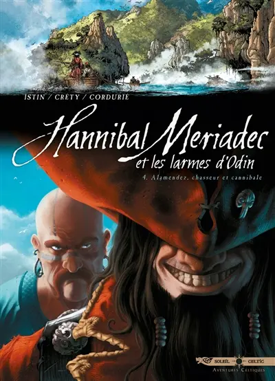 Hannibal Meriadec et les larmes d'Odin. Vol. 4. Alamendez, chasseur et cannibale