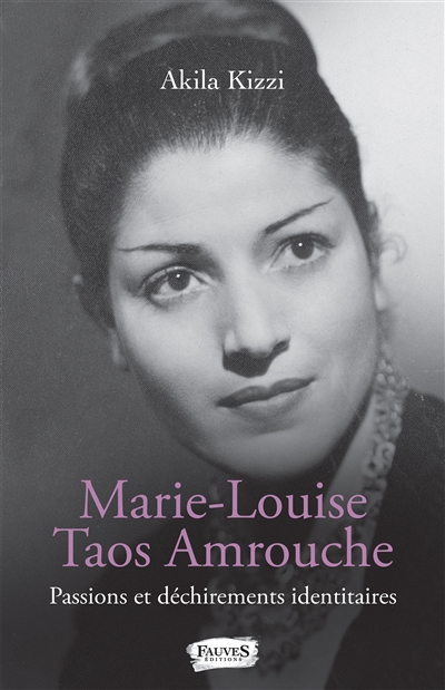 Marie-Louise Taos Amrouche : passions et déchirements identitaires