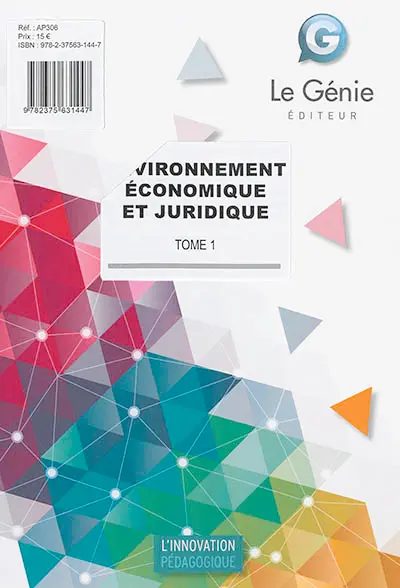 Environnement économique et juridique. Vol. 1