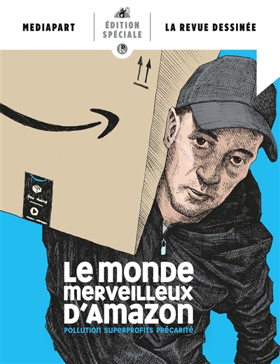 Revue dessinée (La), hors-série. Le monde merveilleux d'Amazon : pollution, superprofits, précarité