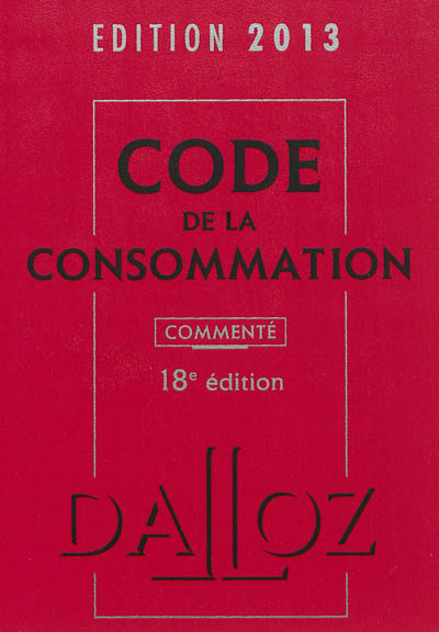 Code de la consommation commenté : édition 2013