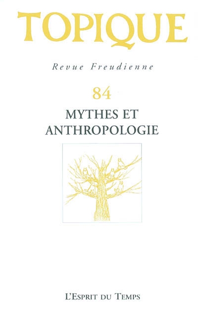 Topique, n° 84. Mythes et anthropologie