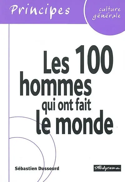 Les 100 hommes qui ont fait le monde