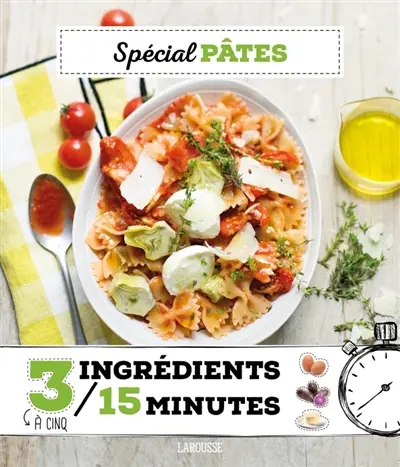 Spécial pâtes : 3 à cinq ingrédients, 15 minutes