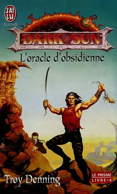 Dark sun : le prisme. Vol. 4. L'oracle d'obsidienne