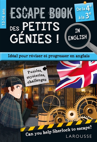 Escape book des petits génies ! : idéal pour réviser et progresser en anglais, can you help Sherlock to escape? : de la 4e à la 3e, 13-14 ans
