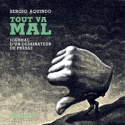 Tout va mal : journal d'un dessinateur de presse
