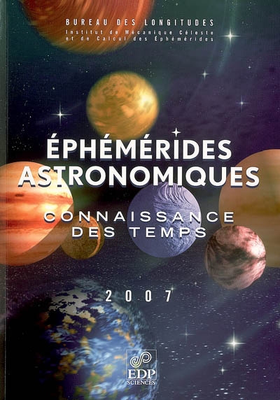 Ephémérides astronomiques : connaissance des temps 2007