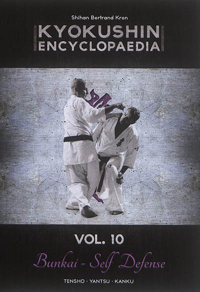 Kyokushin encyclopaedia : bunkai self defense. Vol. 10. Tensho, yantsu, kanku