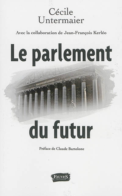 Le Parlement du futur : non-cumul des mandats et autres idées de réforme