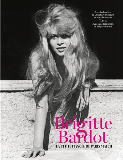 Brigitte Bardot : la petite fiancée de Paris Match