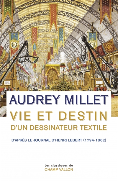 Vie et destin d'un dessinateur textile d'après le journal d'Henri Lebert (1794-1862)