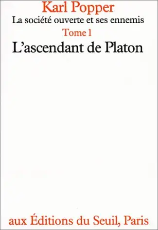La société ouverte et ses ennemis. Vol. 1. L'ascendant de Platon