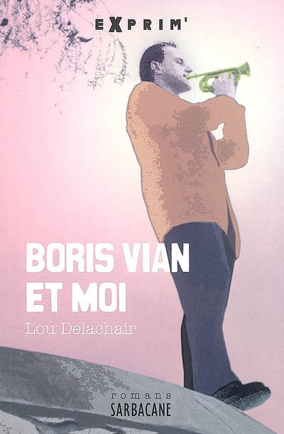 Boris Vian & moi