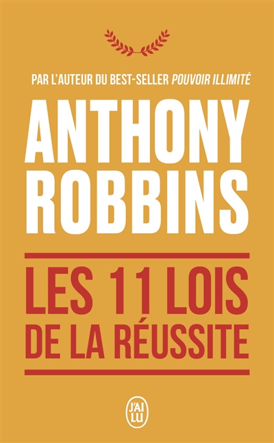 Les 11 lois de la réussite : un guide simple et pratique pour vous aider à prendre le contrôle de votre vie