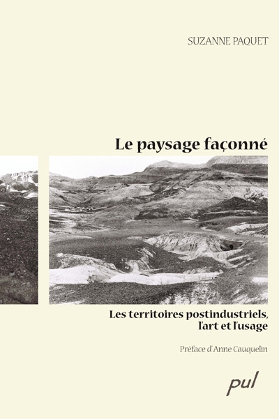 Le paysage façonné : les territoires postindustriels, l'art et l'usage