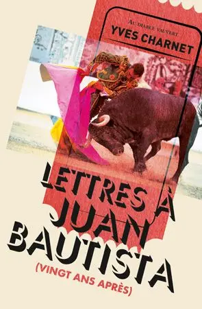 Lettres à Juan Bautista : vingt ans après