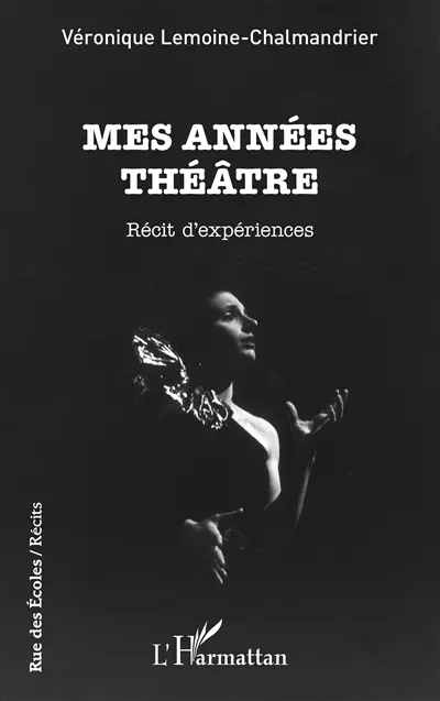 Mes années théâtre : récit d'expériences