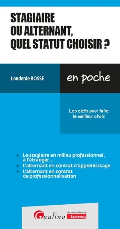 Stagiaire ou alternant, quel statut choisir ? : les clefs pour faire le meilleur choix Stagiaire ou alternant, quel statut choisir ? : les clefs pour faire le meilleur choix