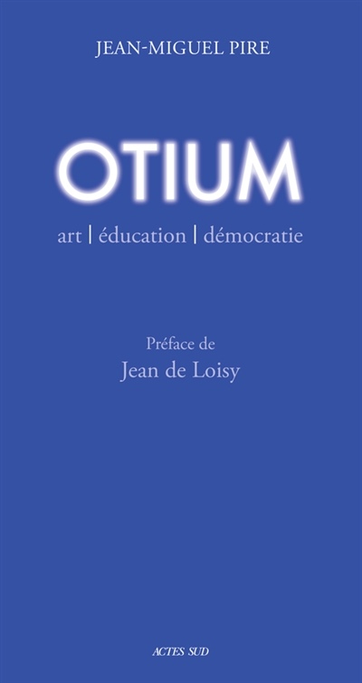 Otium : art, éducation, démocratie