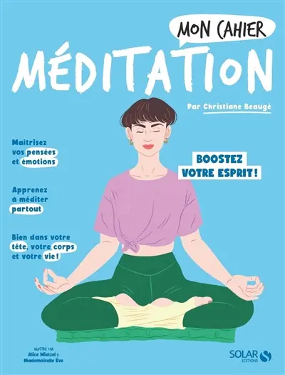 Mon cahier méditation : boostez votre esprit et votre bien-être !