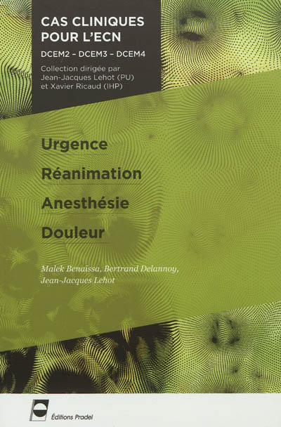 Urgence, réanimation, anesthésie, douleur : DCEM2, DCEM3, DCEM4