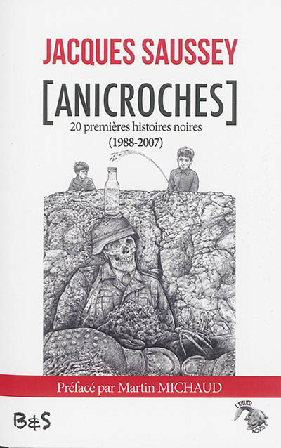 Anicroches : Quelques petites taches de sang et autres histoires : 20 premières histoires noires, 1988-2007