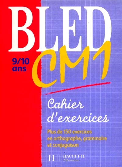 Bled CM1, 9-10 ans : cahier d'exercices