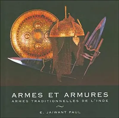 Armes et armures : armes traditionnelles de l'Inde