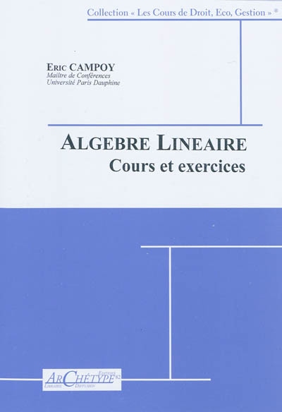 Algèbre linéaire : cours et exercices