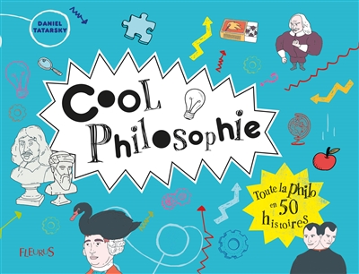 Cool philosophie : toute la philo en 50 histoires