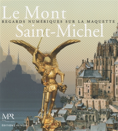 Le Mont-Saint-Michel : regards numériques sur la maquette