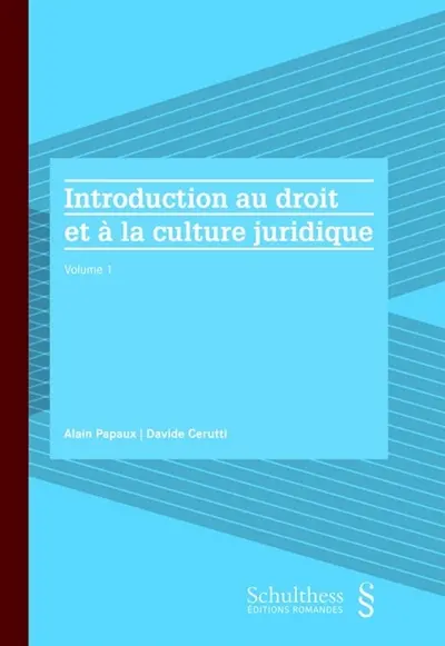 Introduction au droit et à la culture juridique. Vol. 1