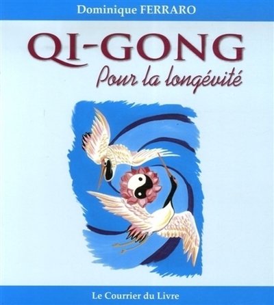 Qi Gong pour la longévité :...