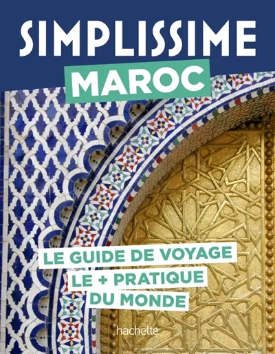 Simplissime : Maroc : le guide de voyage le + pratique du monde