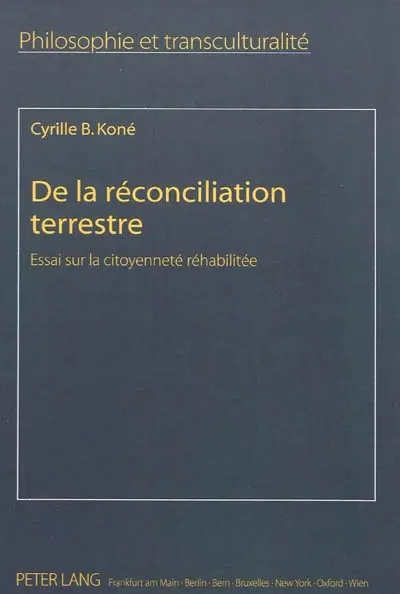De la réconciliation terrestre : essai sur la citoyenneté réhabilitée