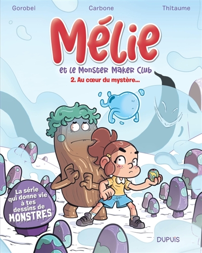 mélie et le monster maker club. vol. 2. au coeur du mystère...