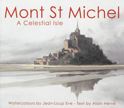 Mont St Michel : a celestial isle