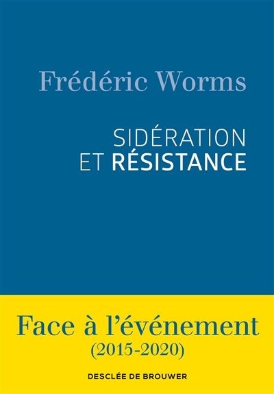 Sidération et résistance : face à l'événement (2015-2020)