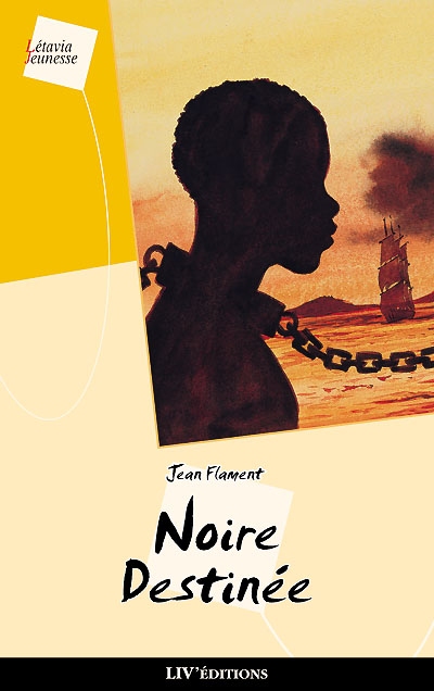 Létavia Jeunesse. Noire destinée