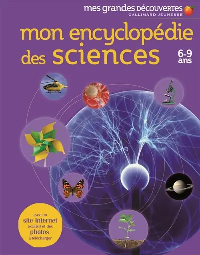 Mon encyclopédie des sciences : 6-9 ans