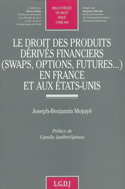 Le droit des produits dérivés financiers (swaps, options, futures...) en France et aux Etats-Unis