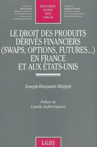 Le droit des produits dérivés financiers (swaps, options, futures...) en France et aux Etats-Unis